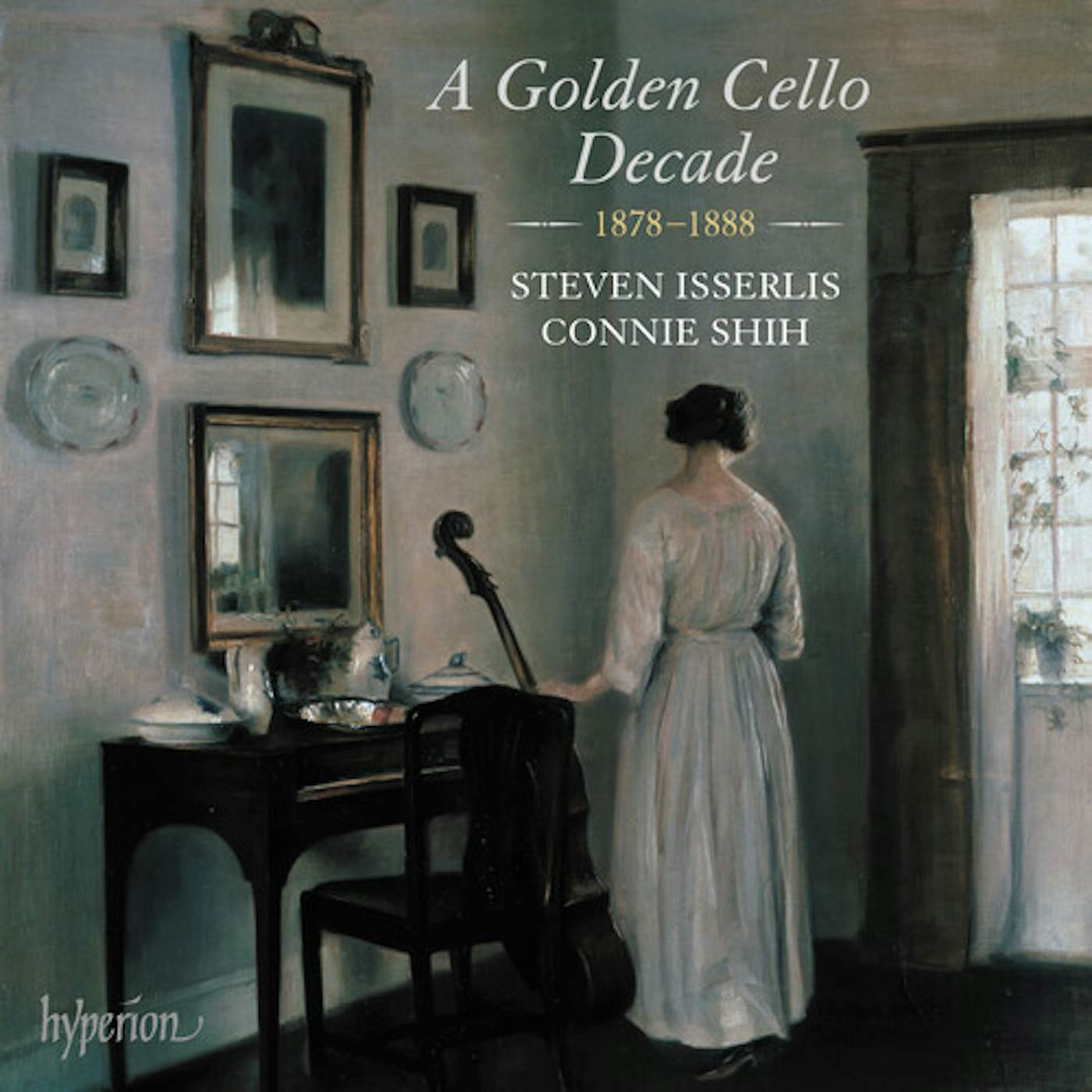 Steven Isserlis Golden Cello Decade 1878 1888 CD