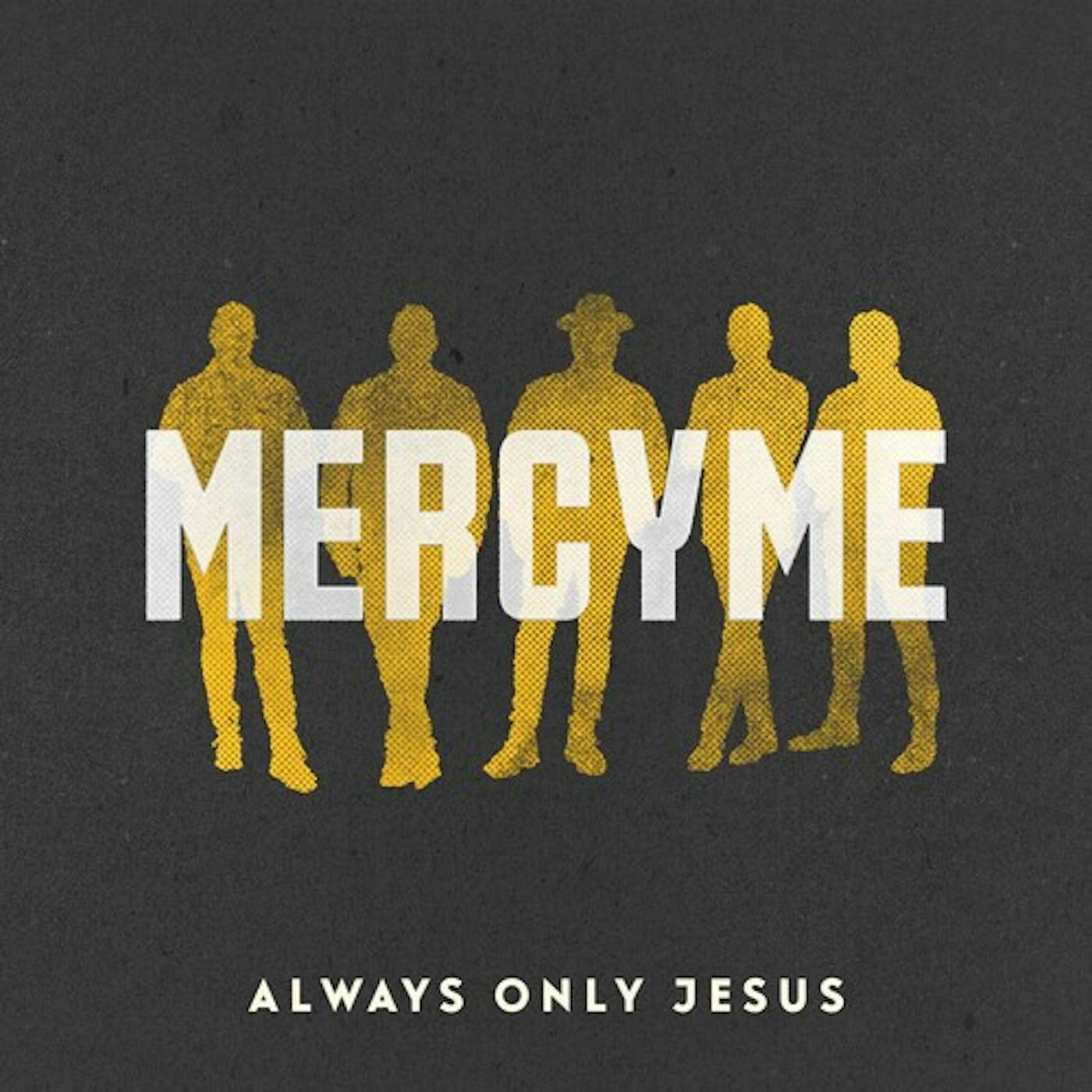 MercyMe ALWAYS ONLY JESUS CD