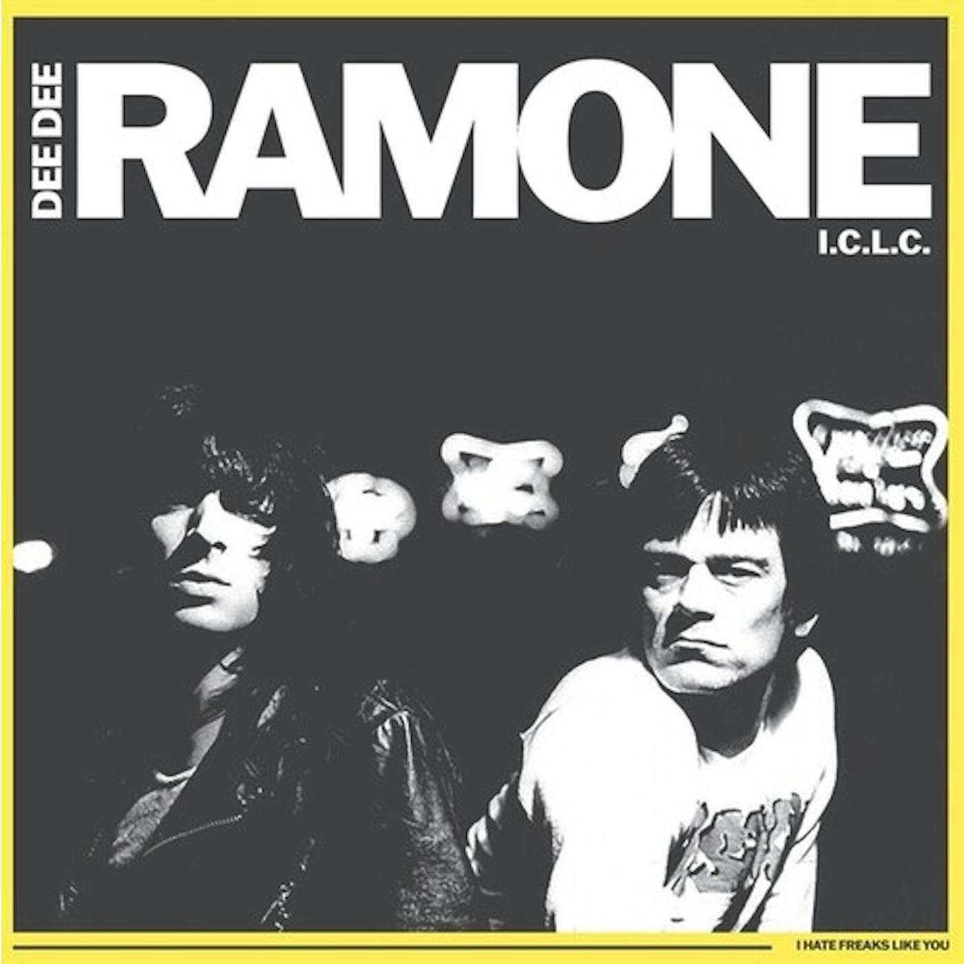 Dee Dee Ramone I HATE FREAKS LIKE YOU Vinyl Record
