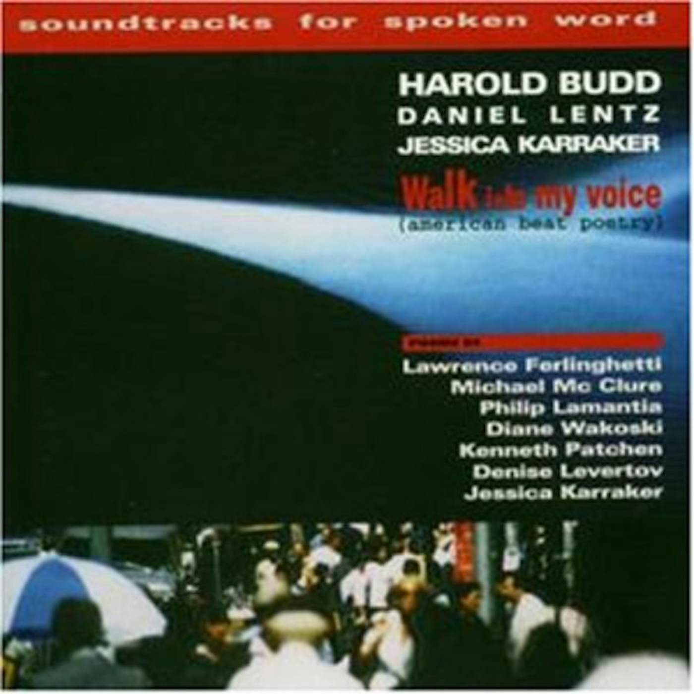 Harold Budd WALK INTO MY VOICE: AMERICAN BEAT POETRY CD
