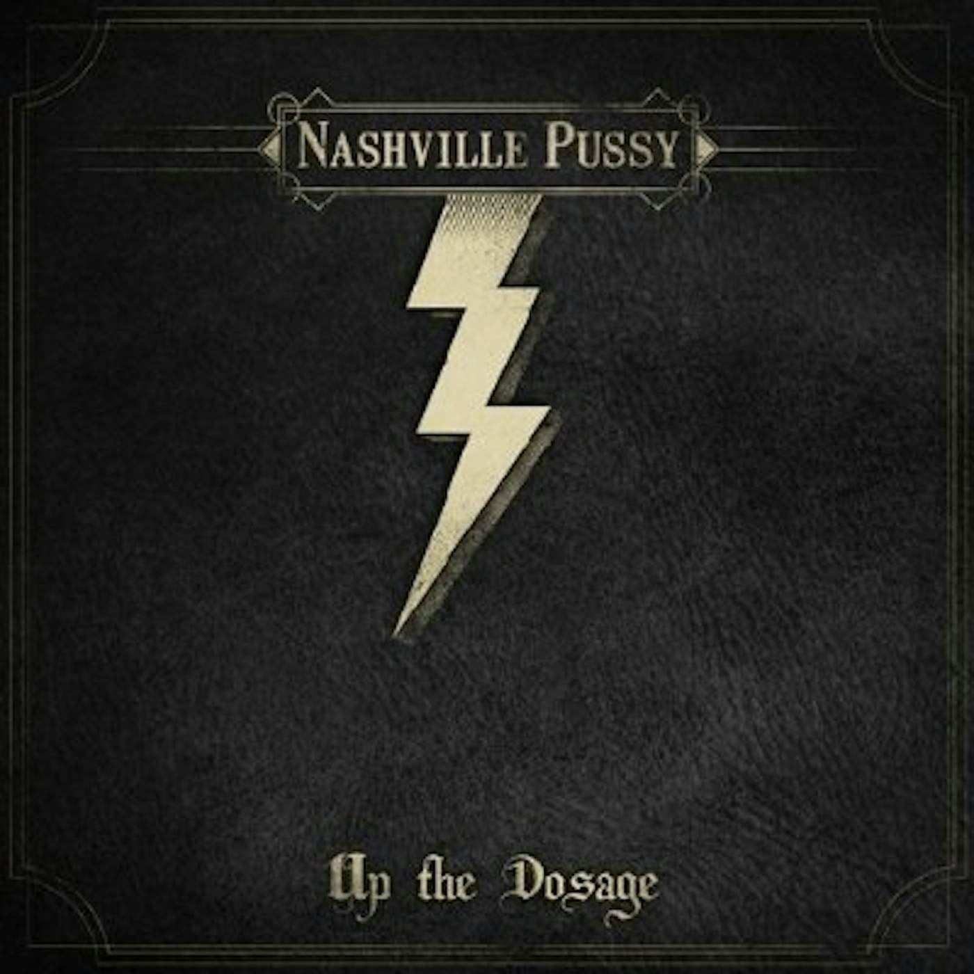 Nashville Pussy UP THE DOSAGE CD