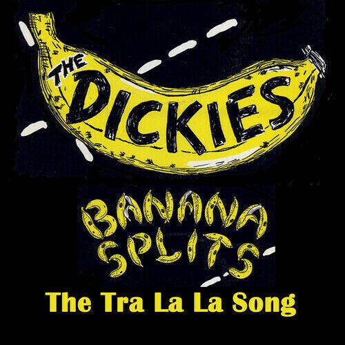 The Dickies BANANA SPLITS (THE TRA LA LA SONG) - YELLOW