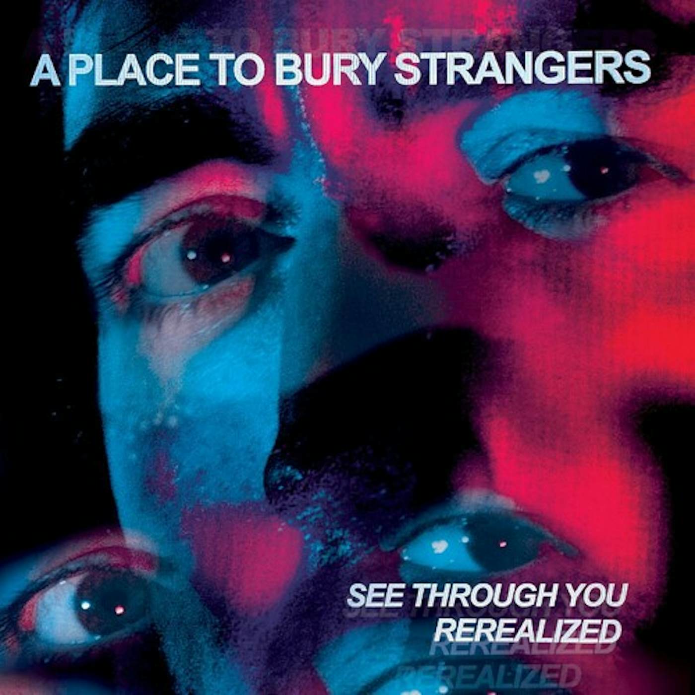 A Place To Bury Strangers See Through You: Rerealized Vinyl Record