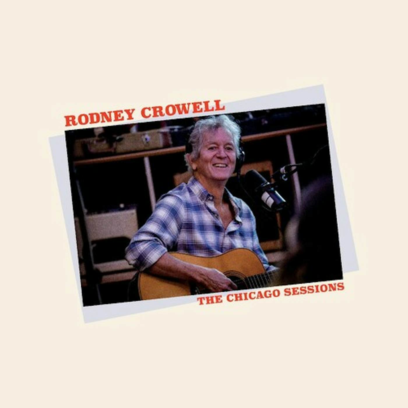 Rodney Crowell CHICAGO SESSIONS CD