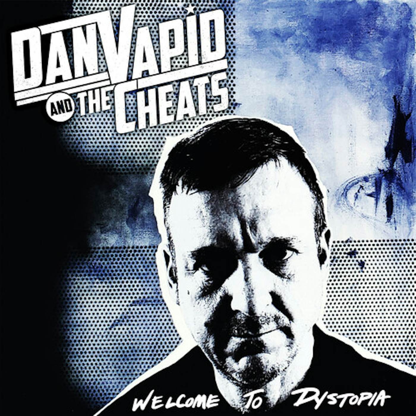 Dan Vapid & the Cheats WELCOME TO DYSTOPIA CD