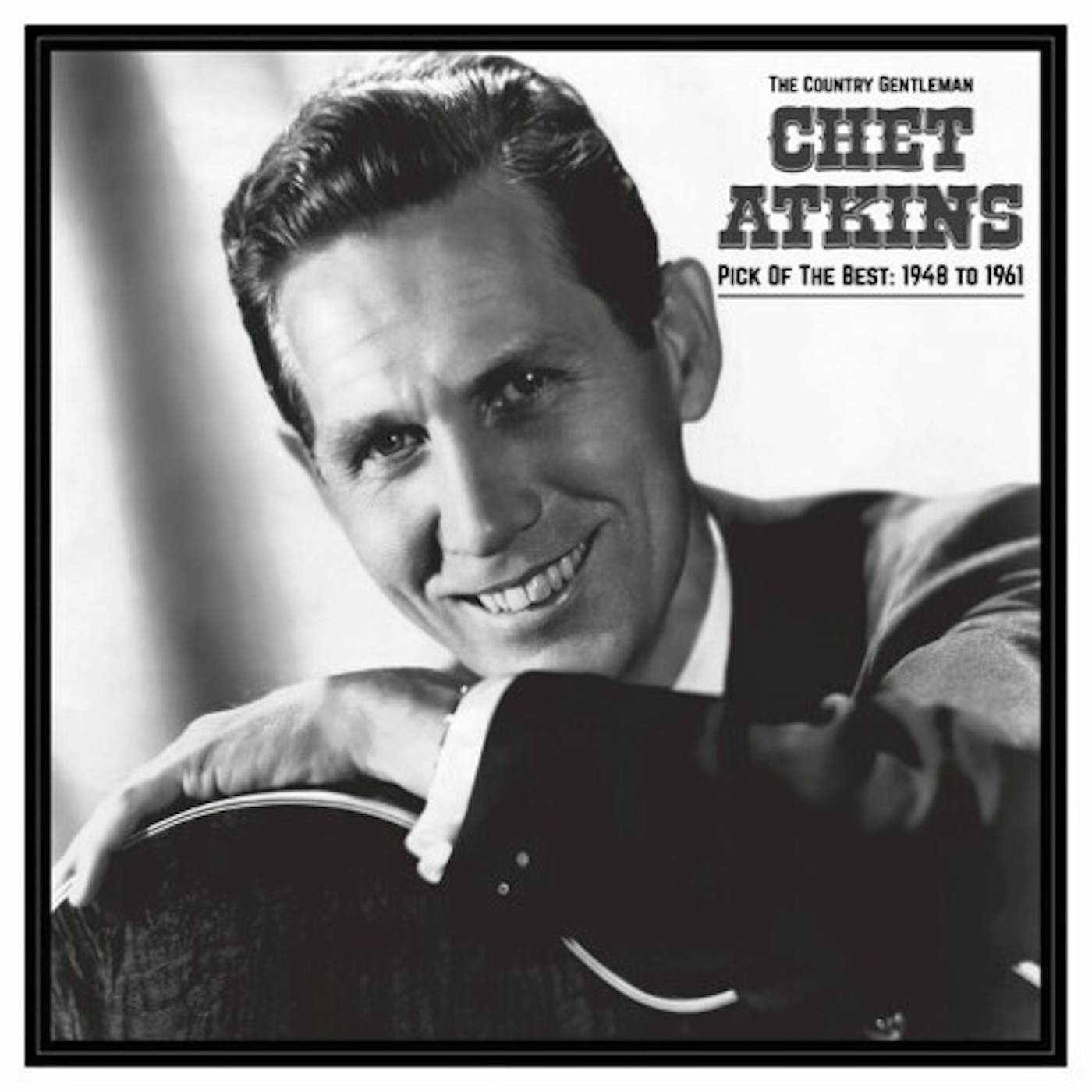 Chet Atkins COUNTRY GENTLEMAN: PICK OF THE BEST 1948-61 Vinyl Record