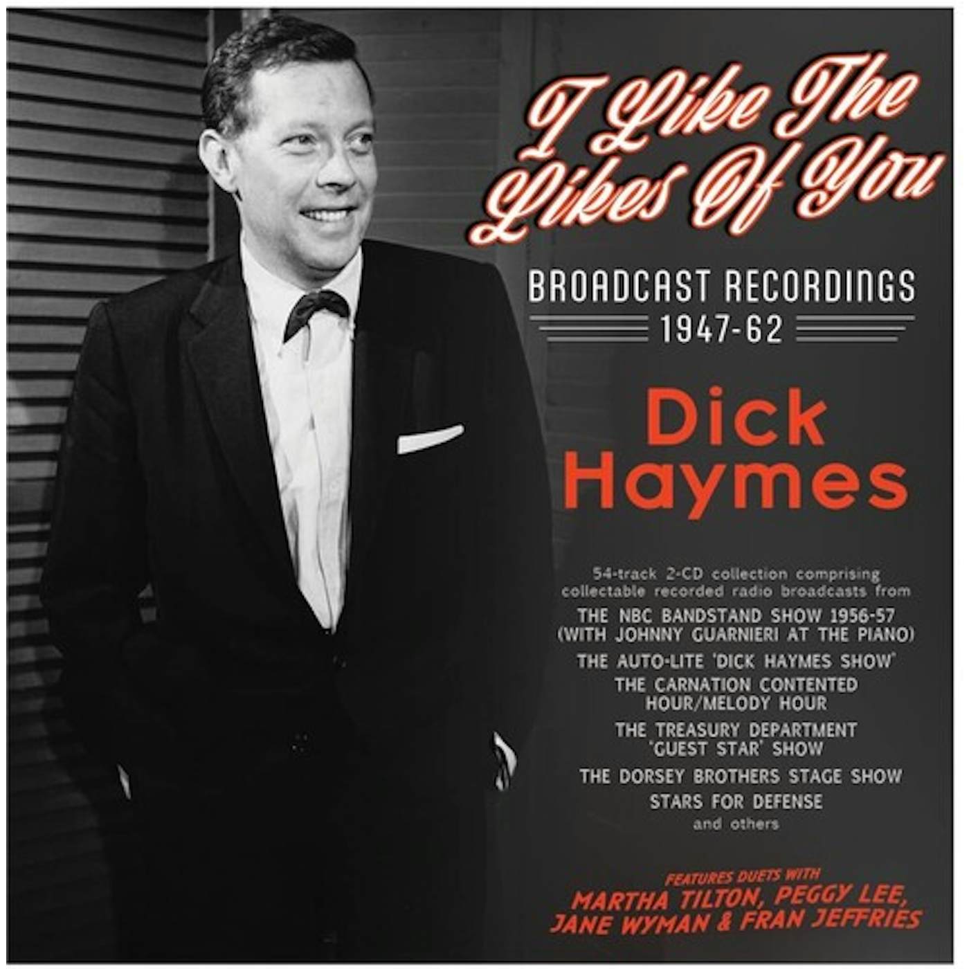 Dick Haymes I LIKE THE LIKES OF YOU: BROADCAST RECORDINGS CD