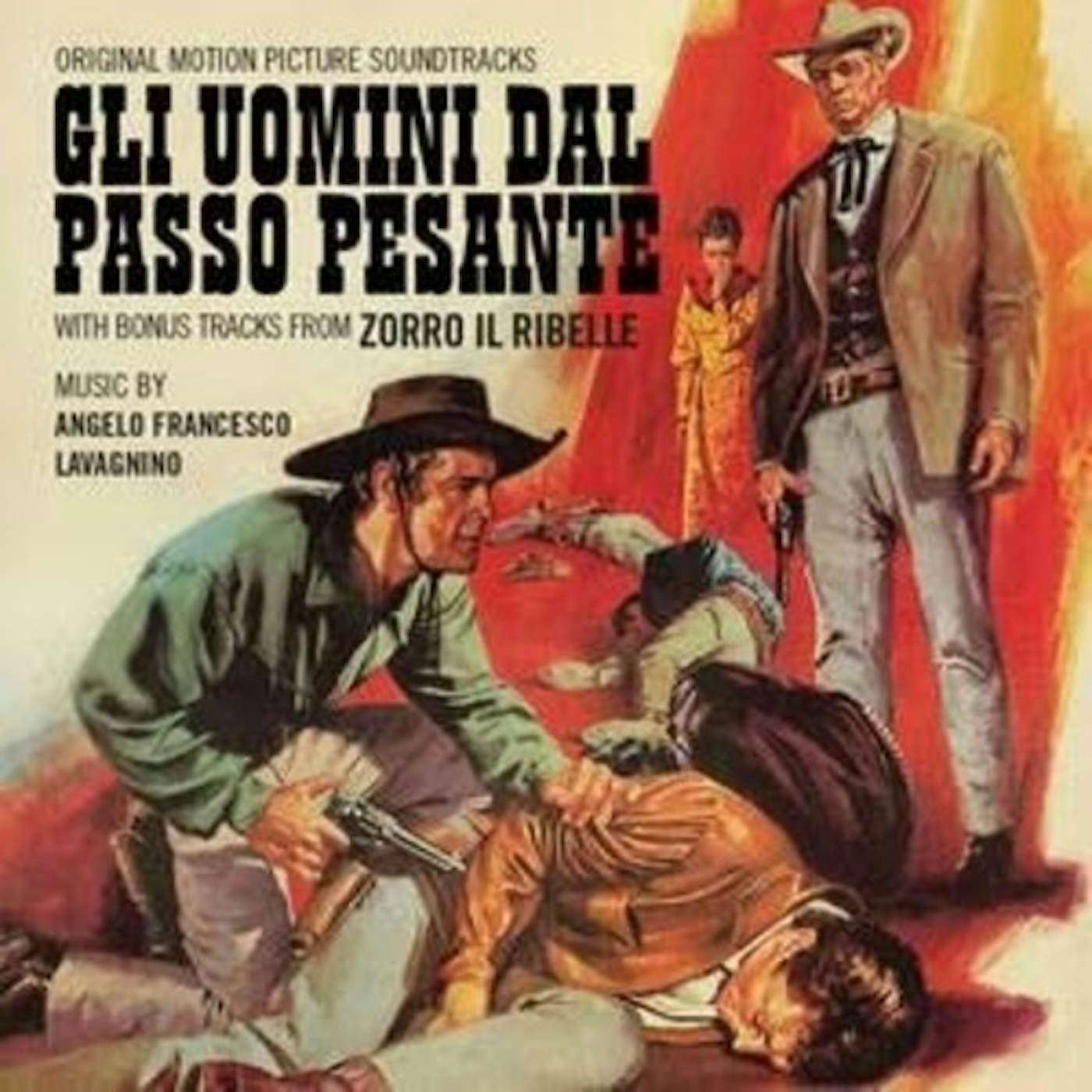 Angelo Francesco Lavagnino GLI UOMINI DAL PASSO PESANTE / ZORRO IL RIBELLE CD