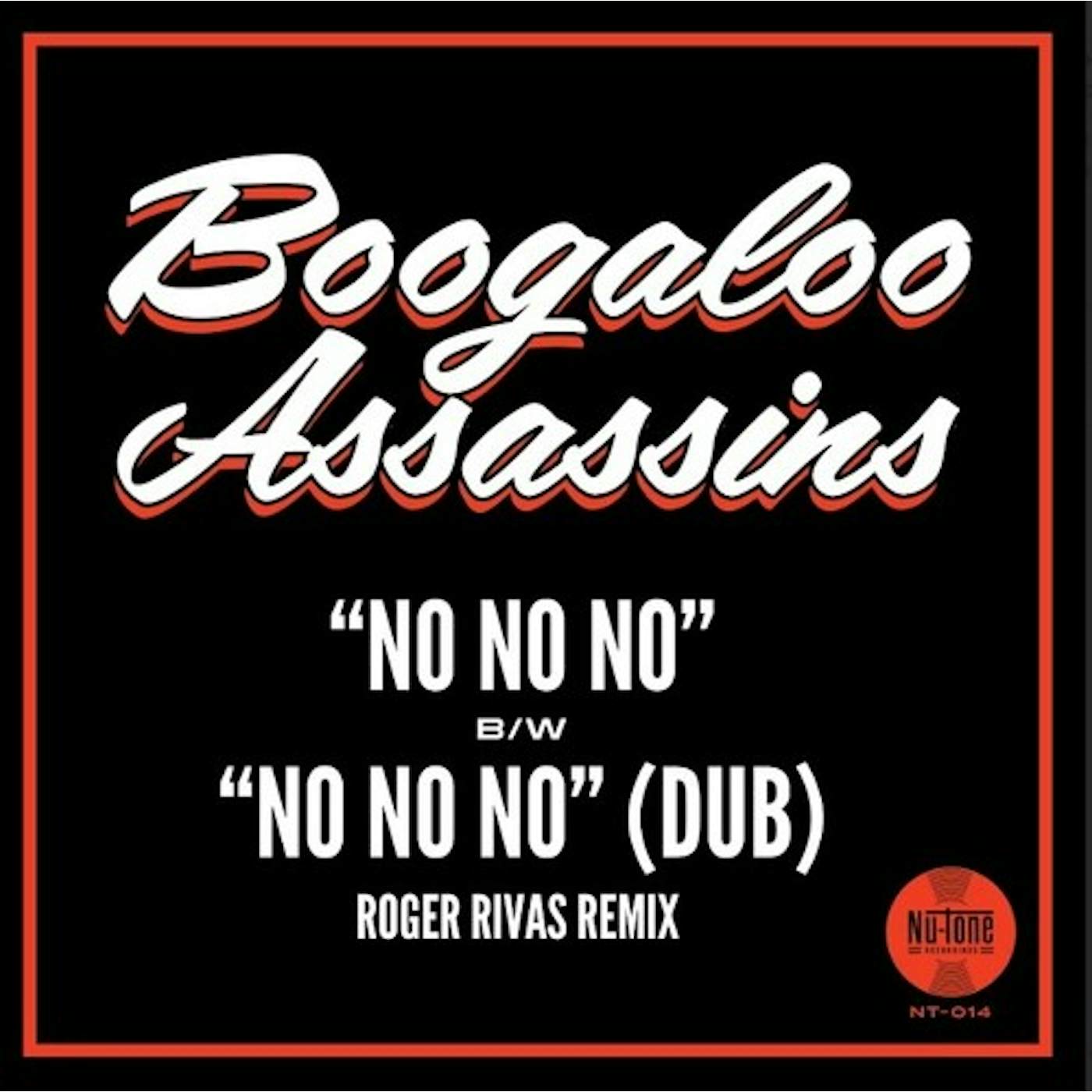 Boogaloo Assassins NO NO NO / NO NO NO (ROGER RIVAS DUB REMIX) Vinyl Record