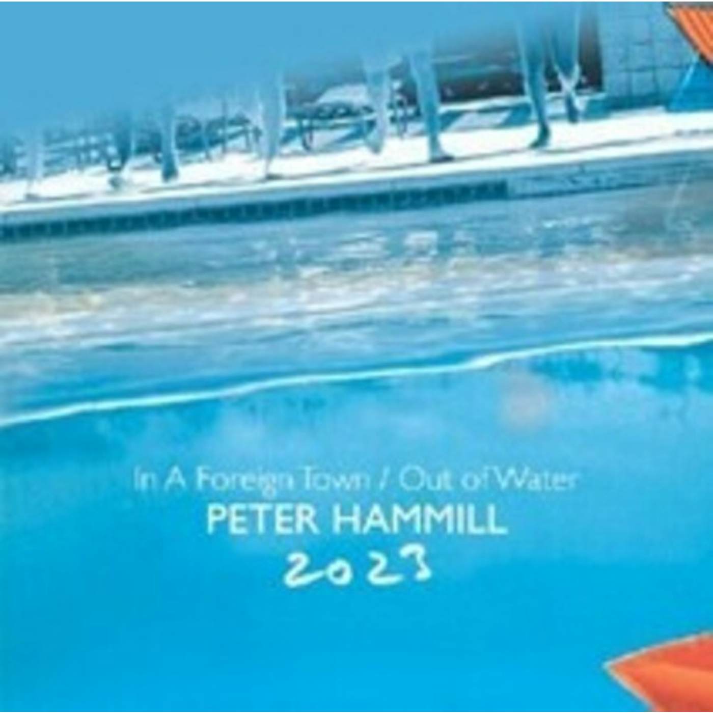 Peter Hammill IN A FOREIGN TOWN / OUT OF WATER 2023 CD
