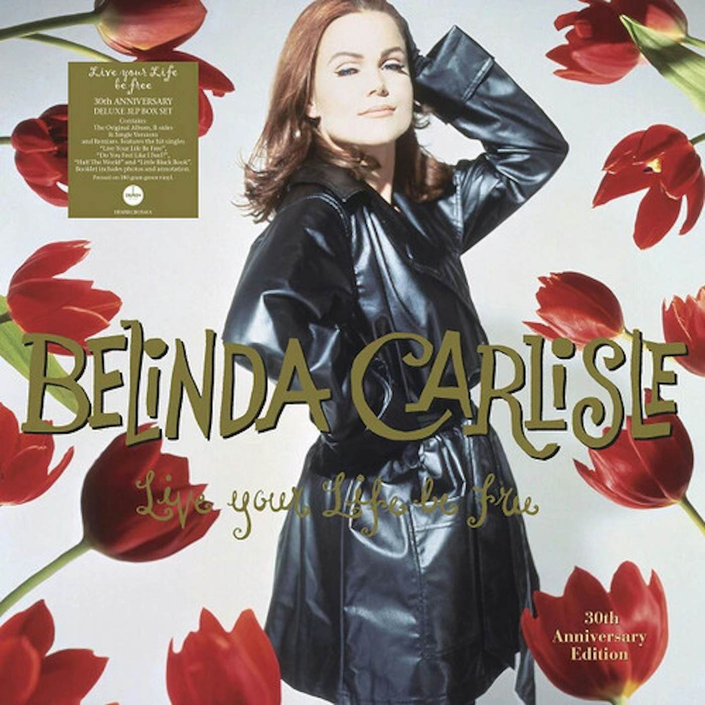 Belinda Carlisle LIVE YOUR LIFE BE FREE: 30TH ANNIVERSARY Vinyl Record