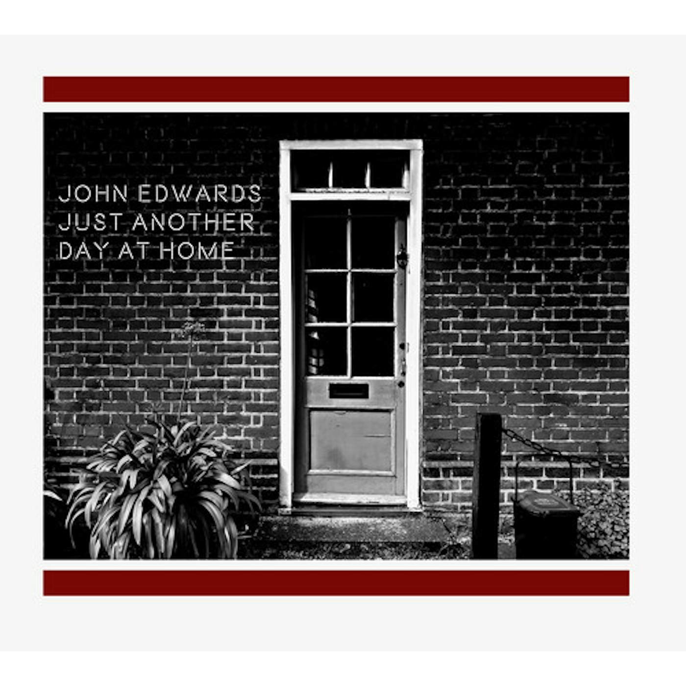 John Edwards JUST ANOTHER DAY AT HOME CD