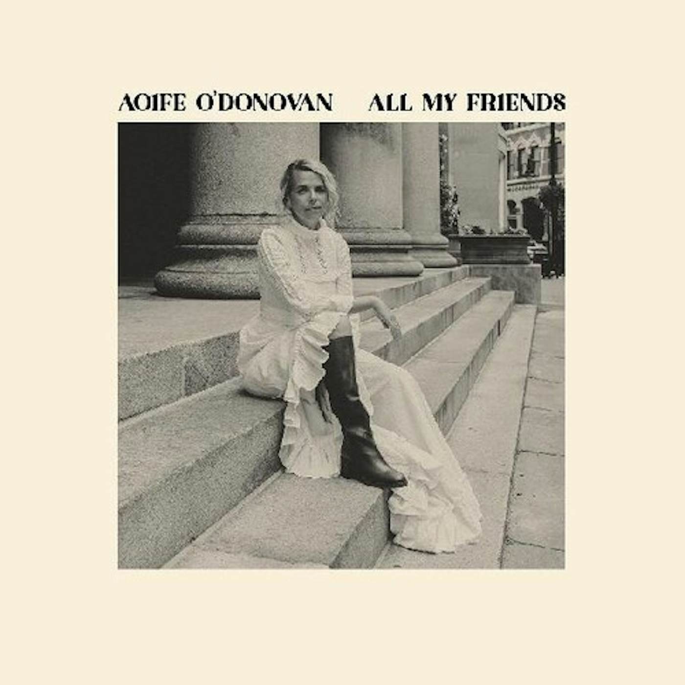 Aoife O'Donovan ALL MY FRIENDS Vinyl Record