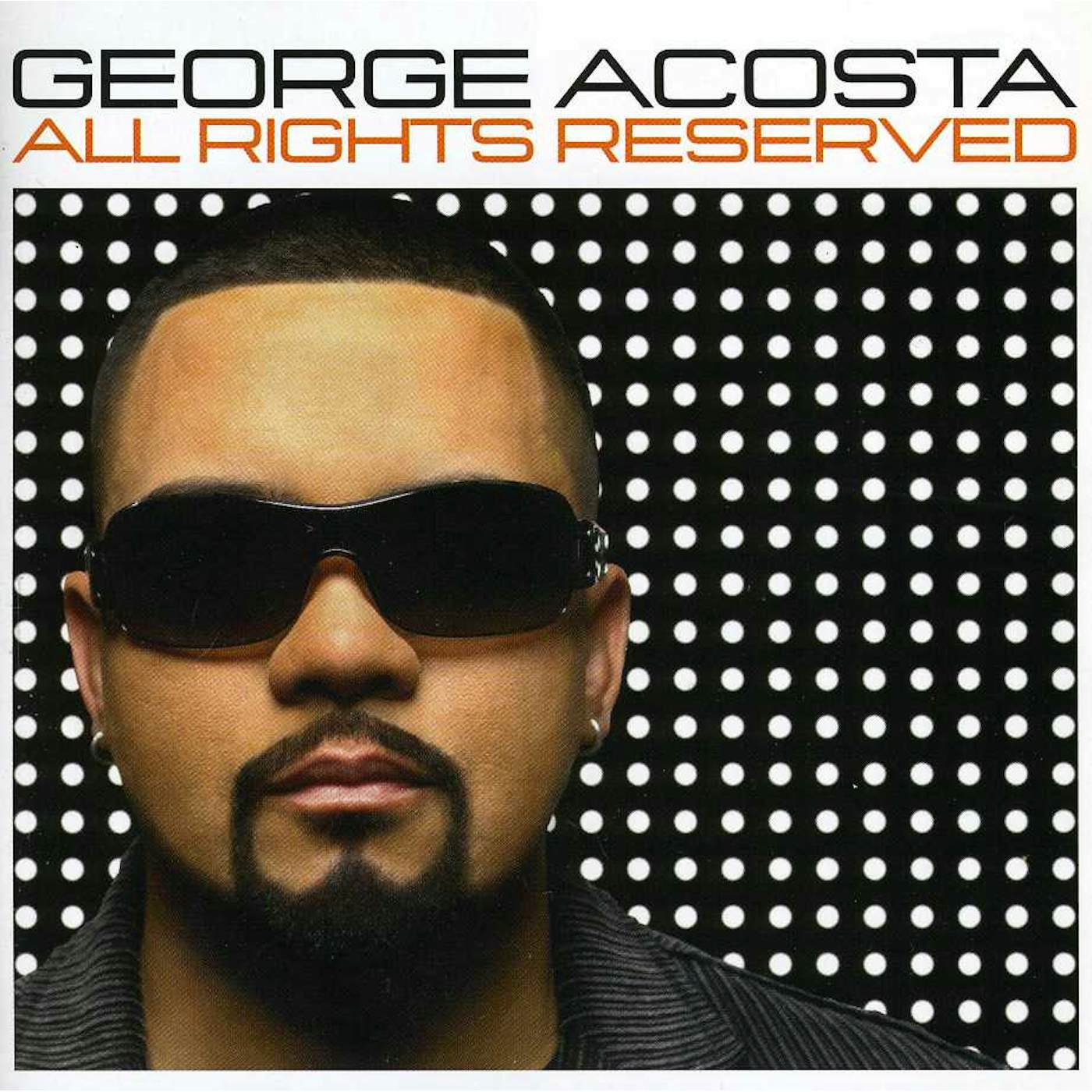 George Acosta ALL RIGHTS RESERVED CD