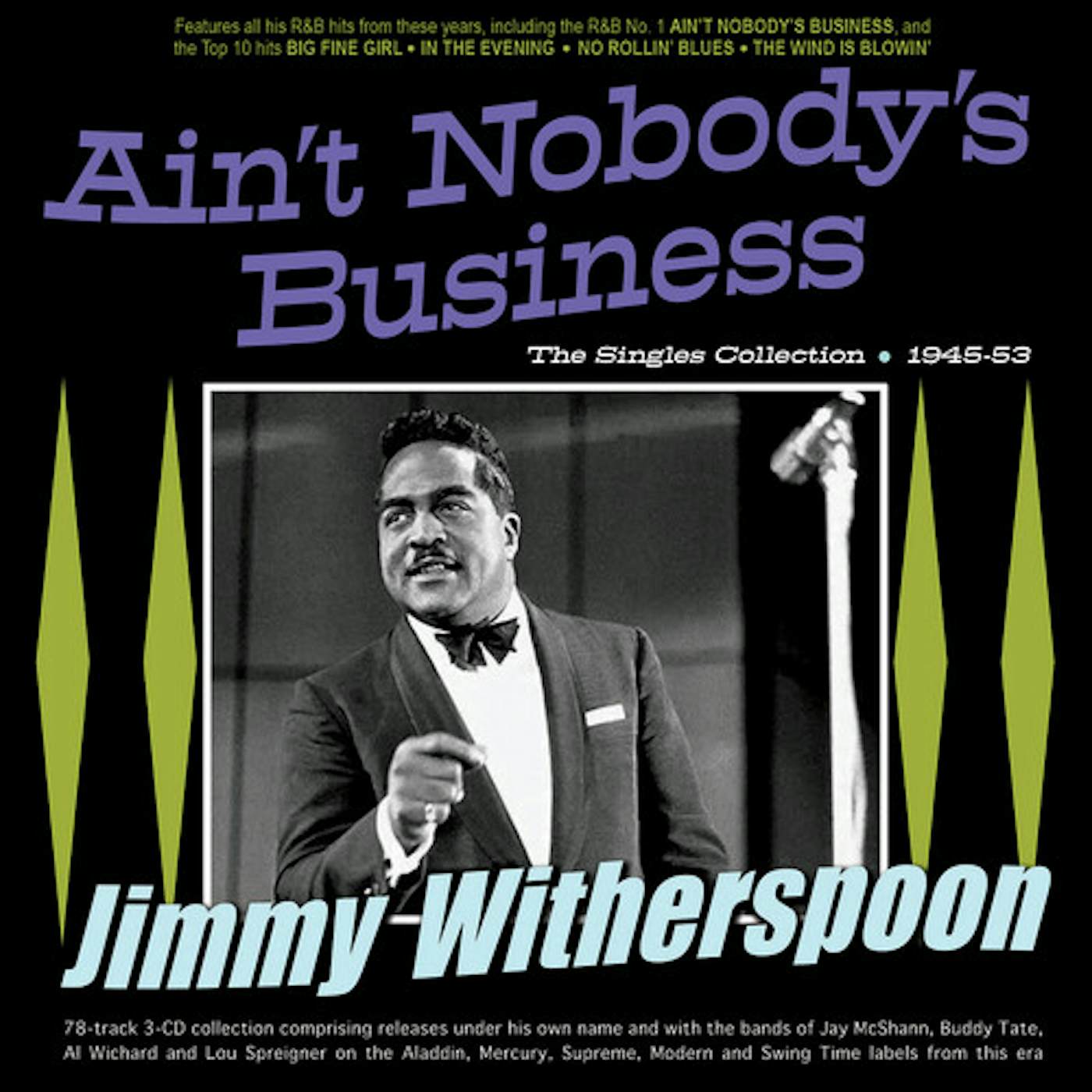 Jimmy Witherspoon AIN'T NOBODY'S BUSINESS: THE SINGLES COLLECTION CD
