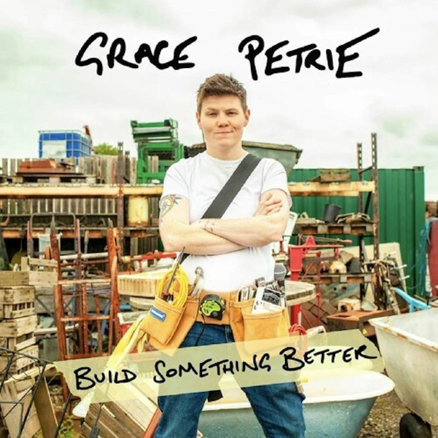 Grace Petrie BUILD SOMETHING BETTER CD