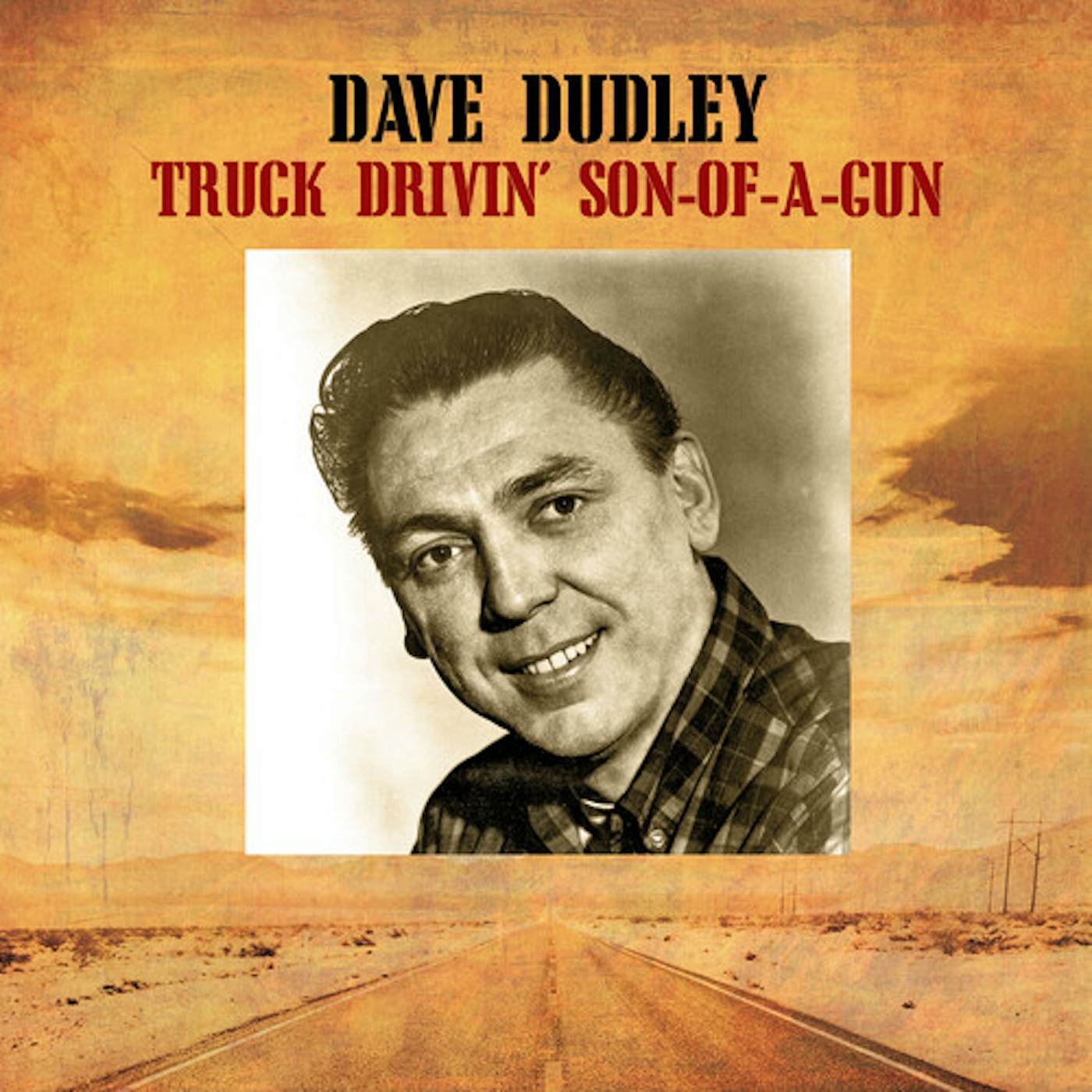 Dave Dudley TRUCK DRIVIN' SON-OF-A-GUN CD