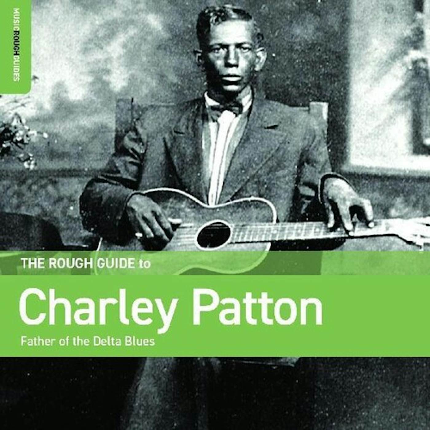 ROUGH GUIDE TO CHARLEY PATTON FATHER OF THE DELTA CD
