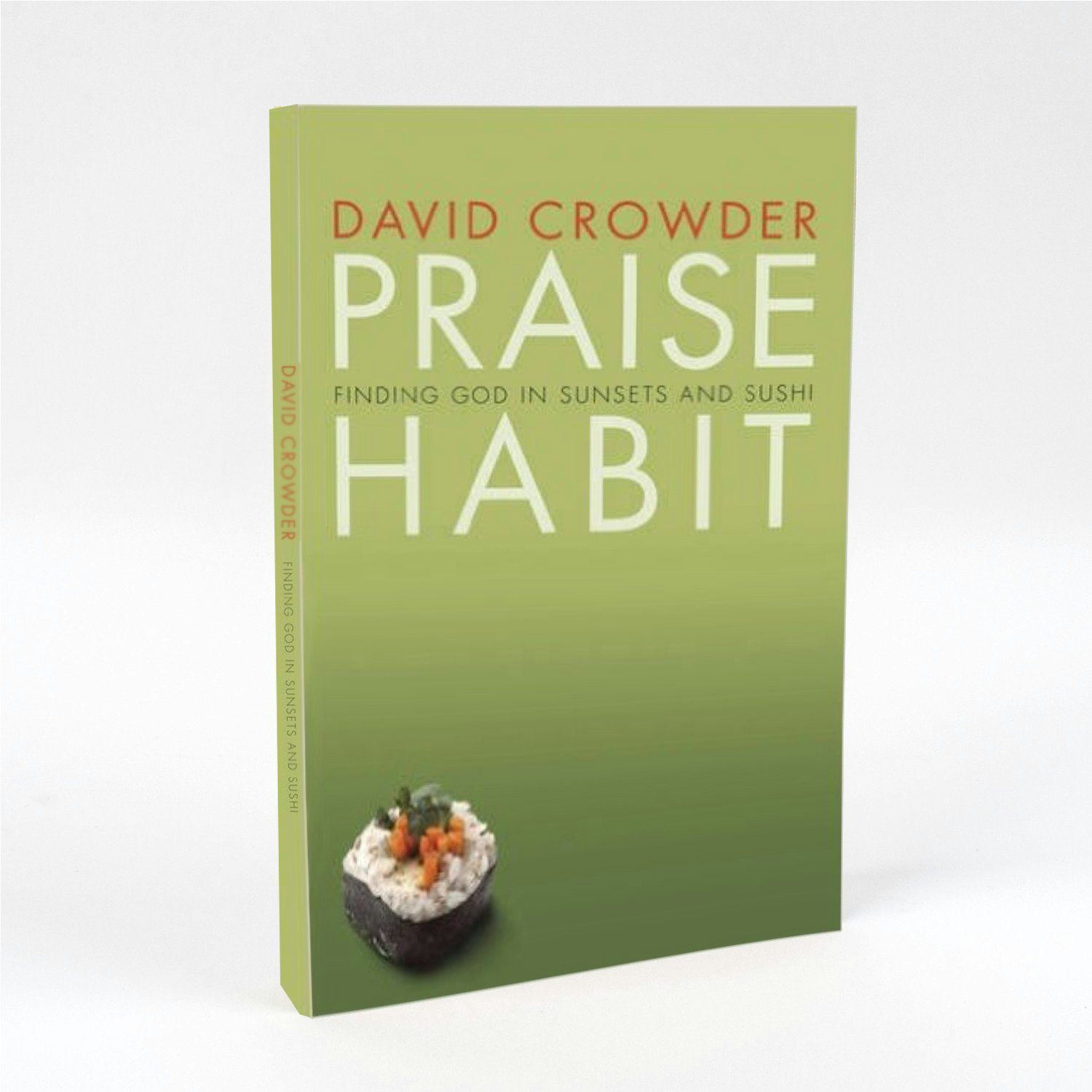 Crowder 'Praise Habit Finding God in Sunsets and Sushi (Experiencing