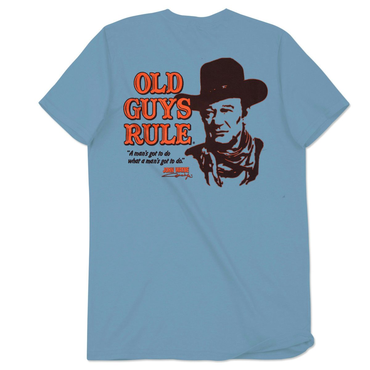 John Wayne Old Guys Rule "Got to Do" Portrait Tshirt