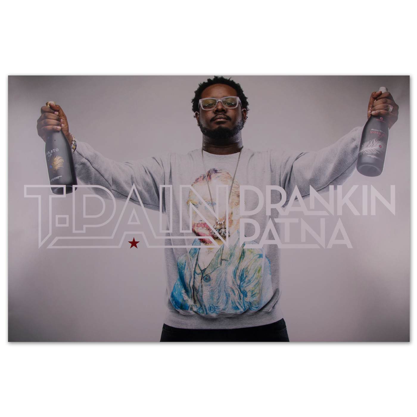 T-Pain Drankin Patna Grey Sweatshirt Poster