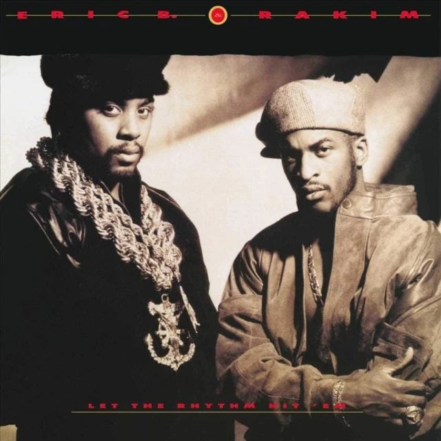 Eric B. & Rakim Let The Rhythm Hit