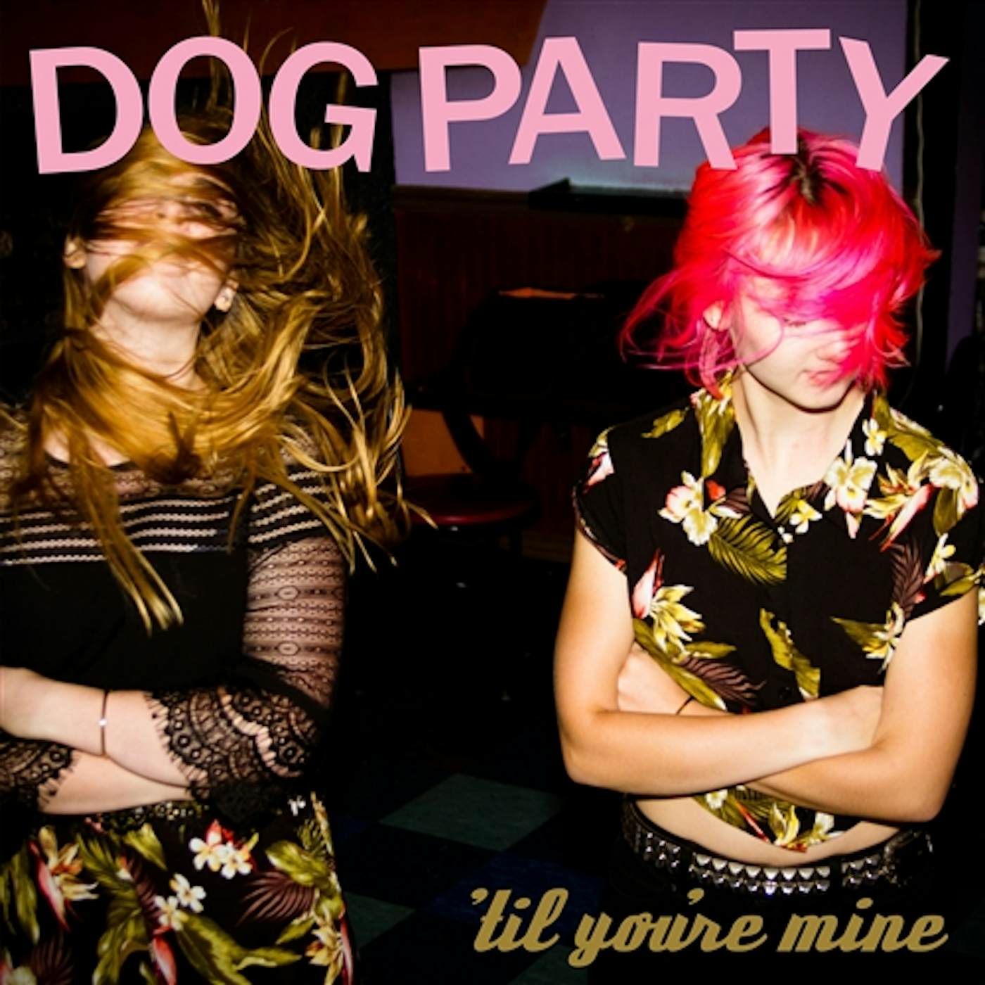 Dog Party Til You're Mine vinyl record