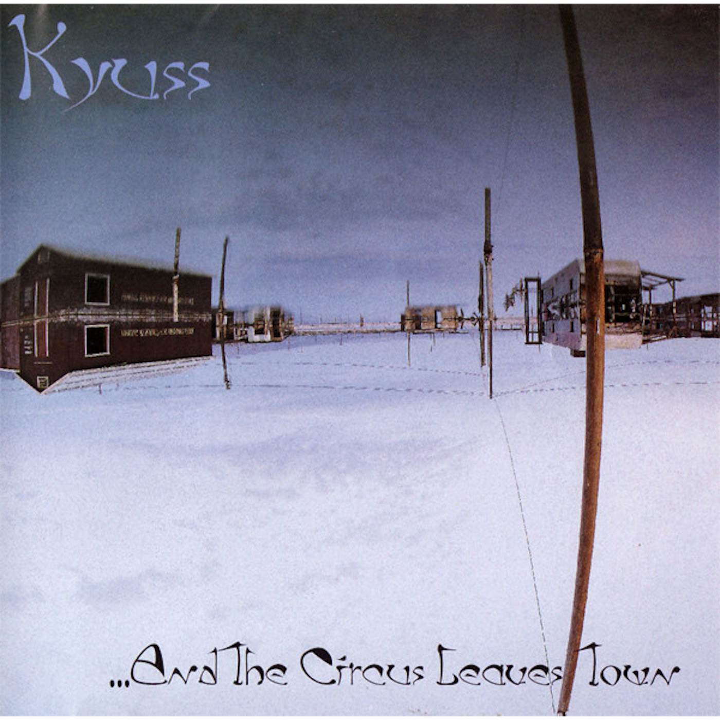 Kyuss AND THE CIRCUS LEAVES TOWN Vinyl Record