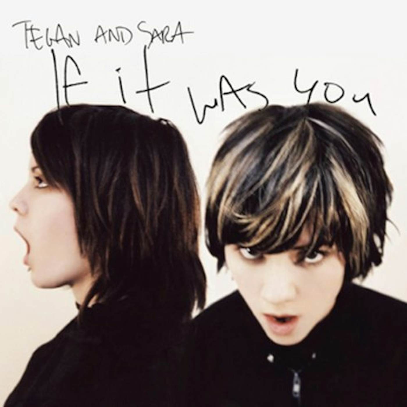 Tegan and Sara If It Was You Vinyl Record