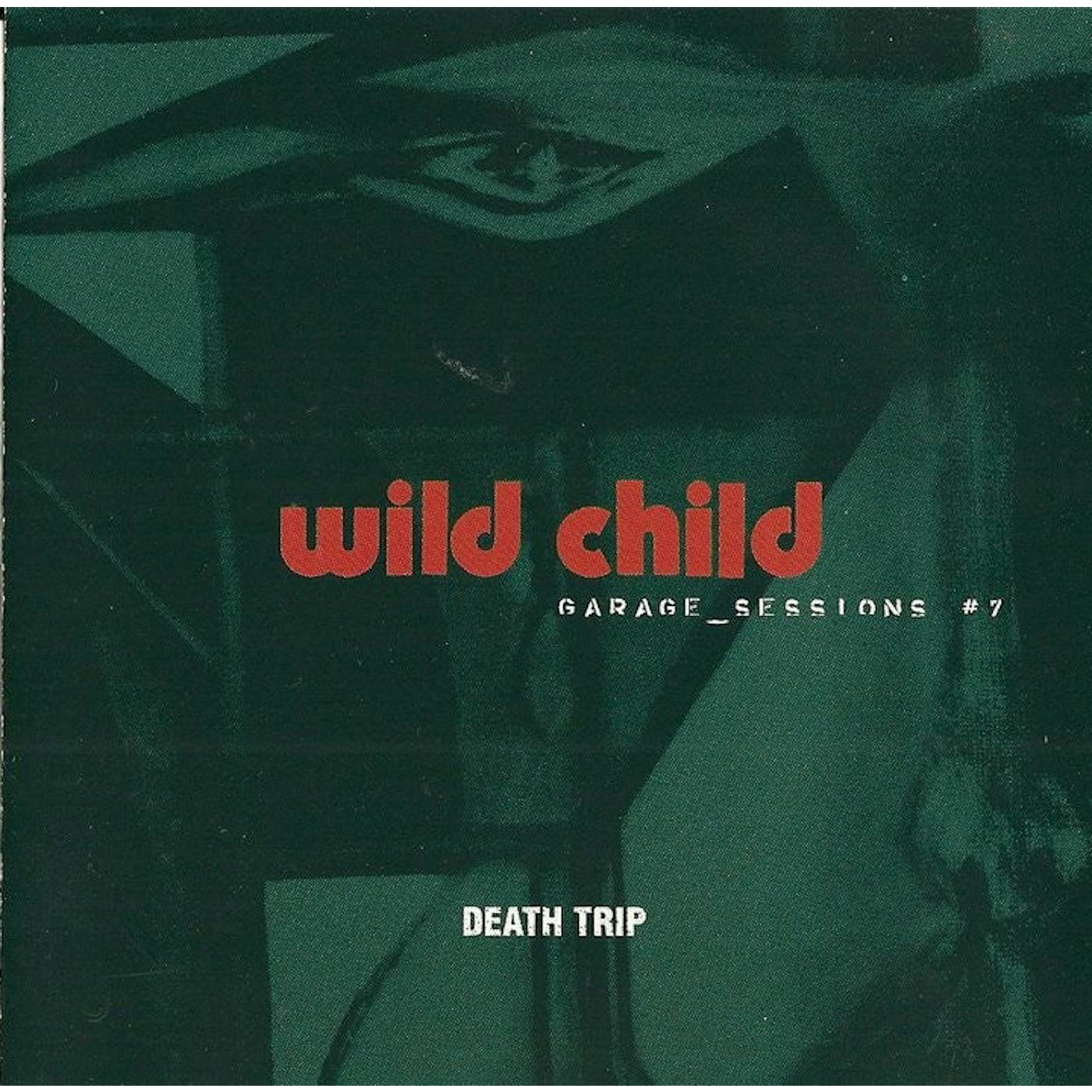 DEATH TRIP - WILD CHILD (CD)