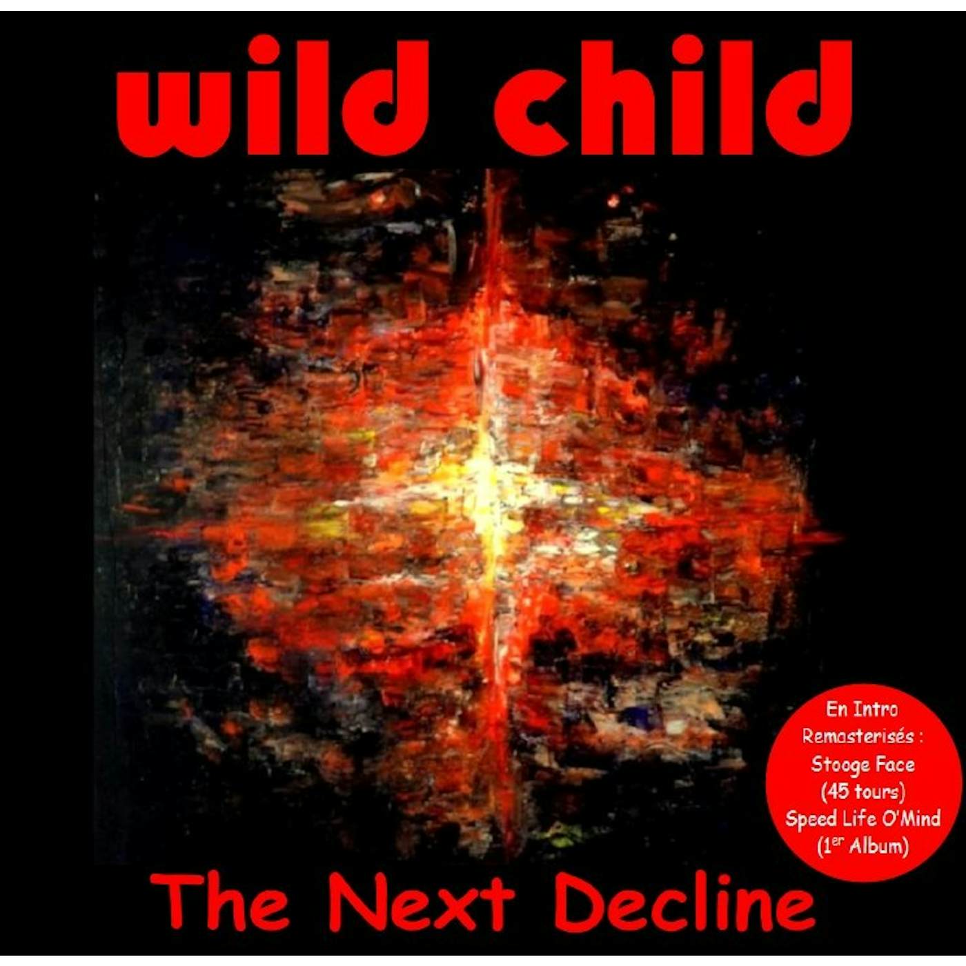 THE NEXT DECLINE - WILD CHILD (CD)