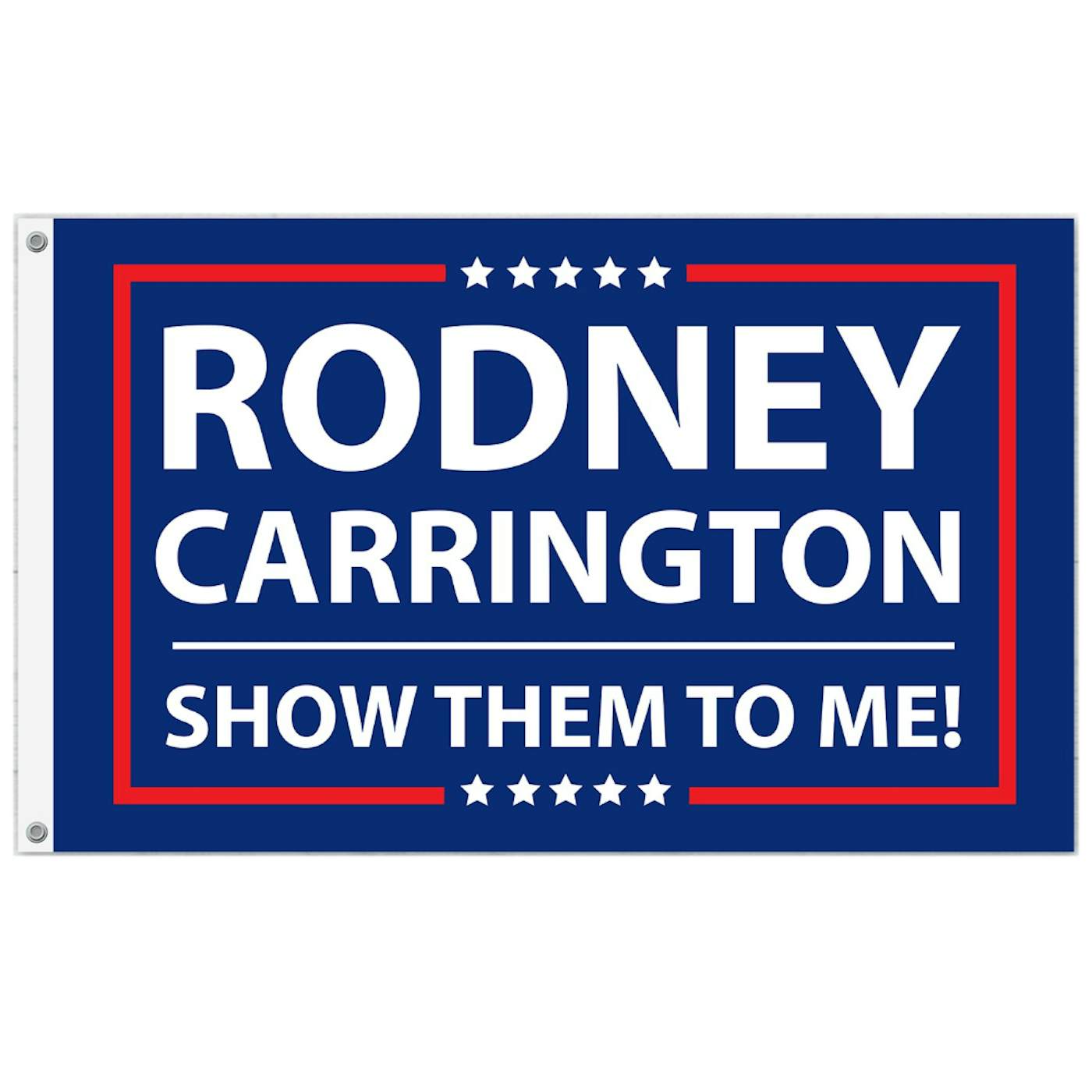 Rodney Carrington Show Them To Me! Flag
