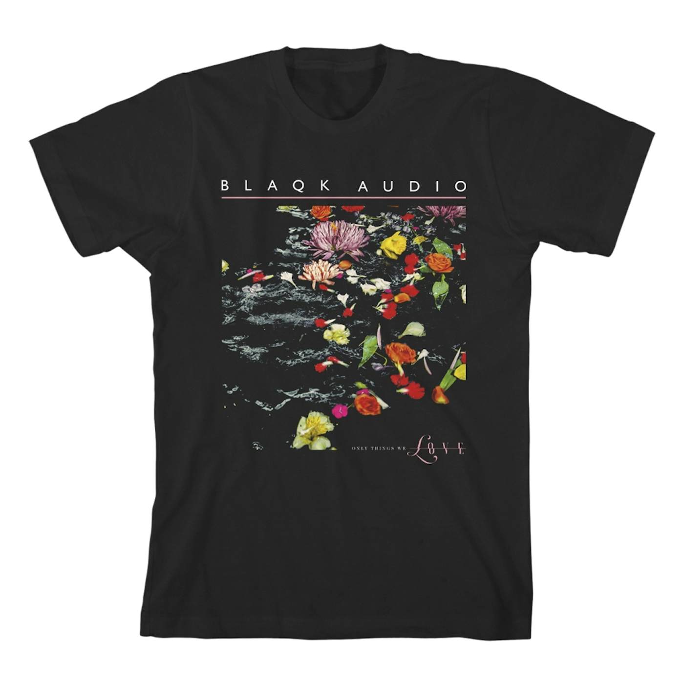 Blaqk Audio Only Things We Love Cover T-Shirt