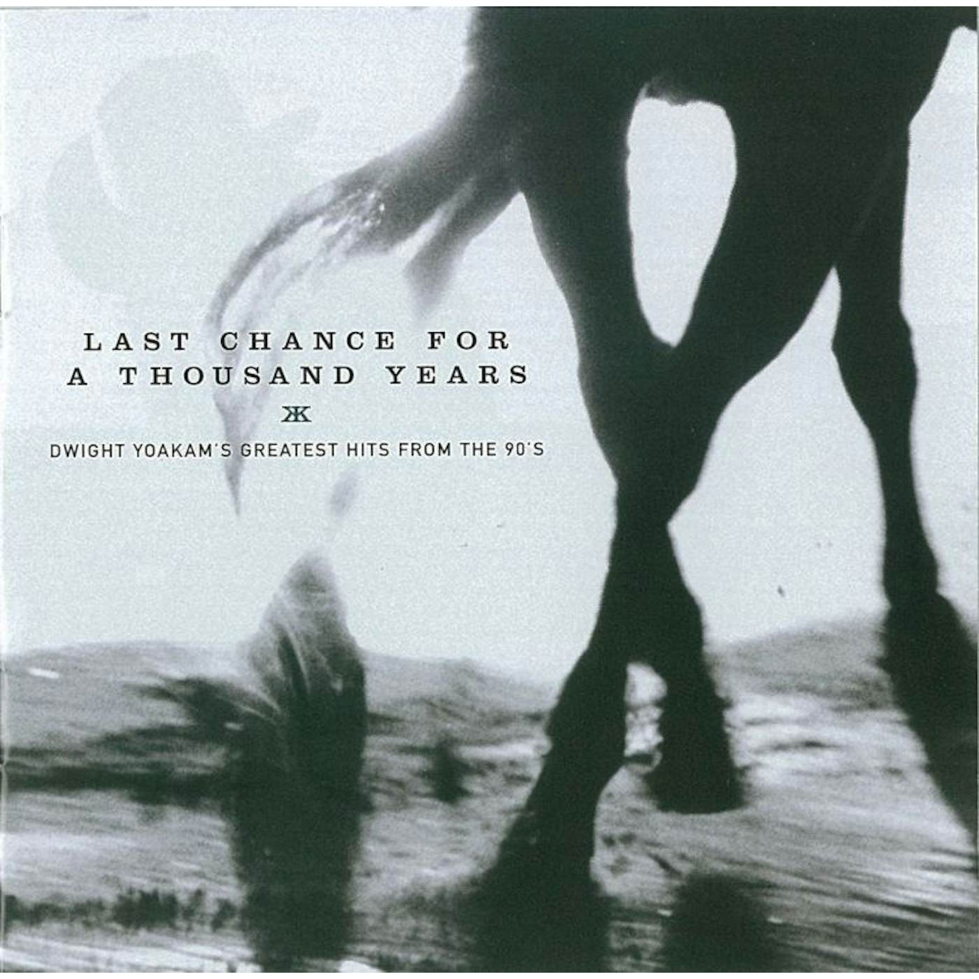 Dwight Yoakam Last Chance For A Thousand Years CD