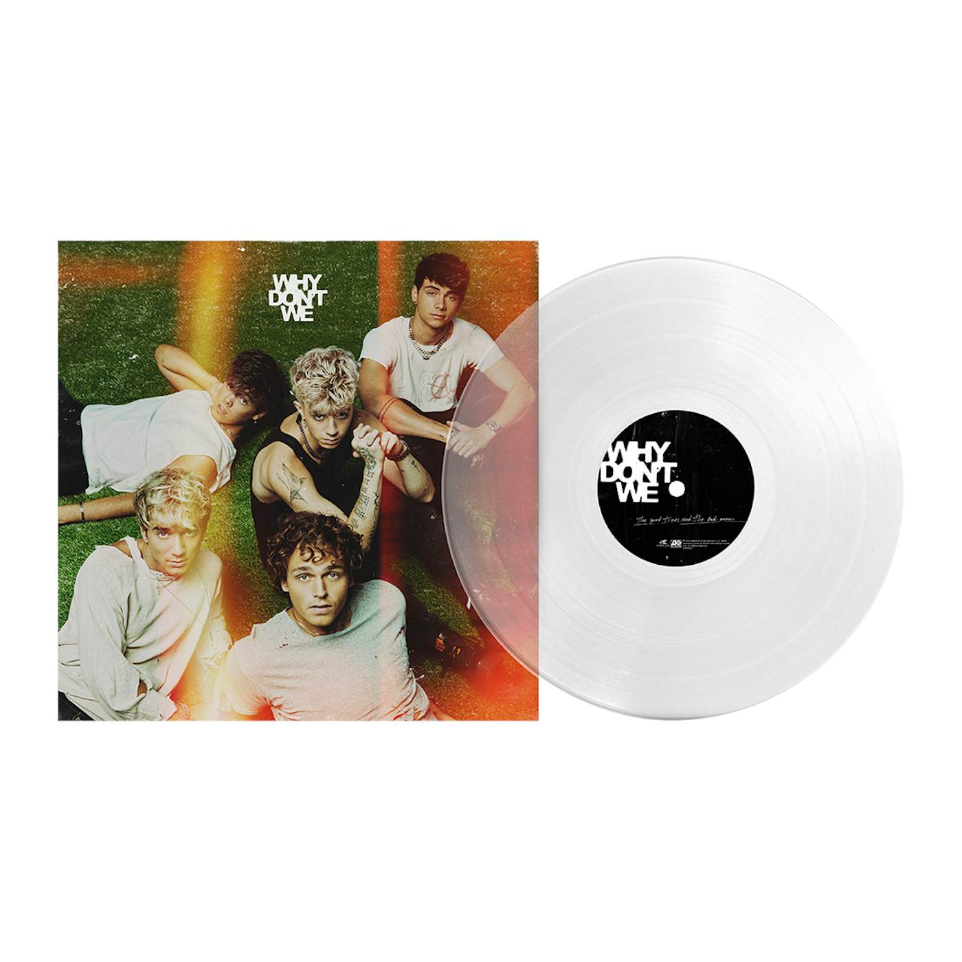 Why Don't We The Good Times and The Bad Ones (Exclusive Clear Vinyl)