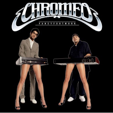 Chromeo Fancy Footwork CD