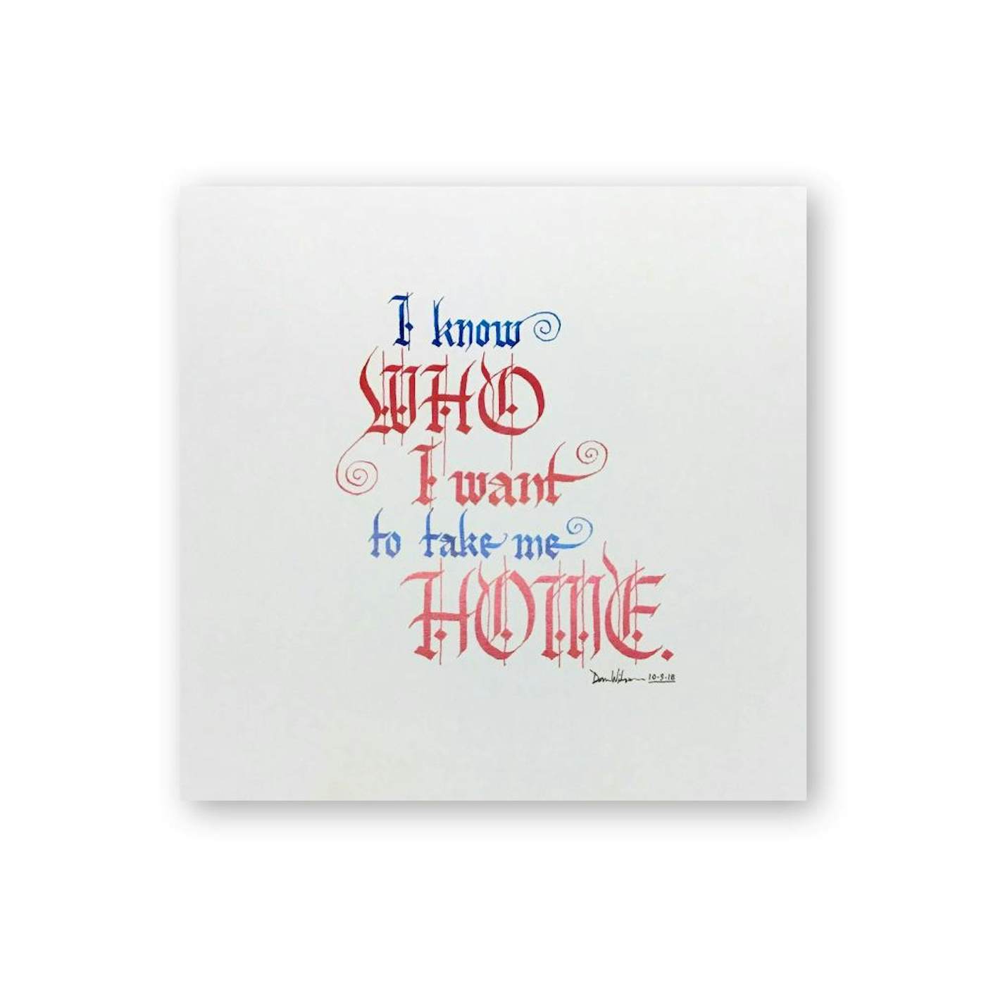 Semisonic - Closing Time Calligraphy Print - I Know Who I Want to Take Me Home