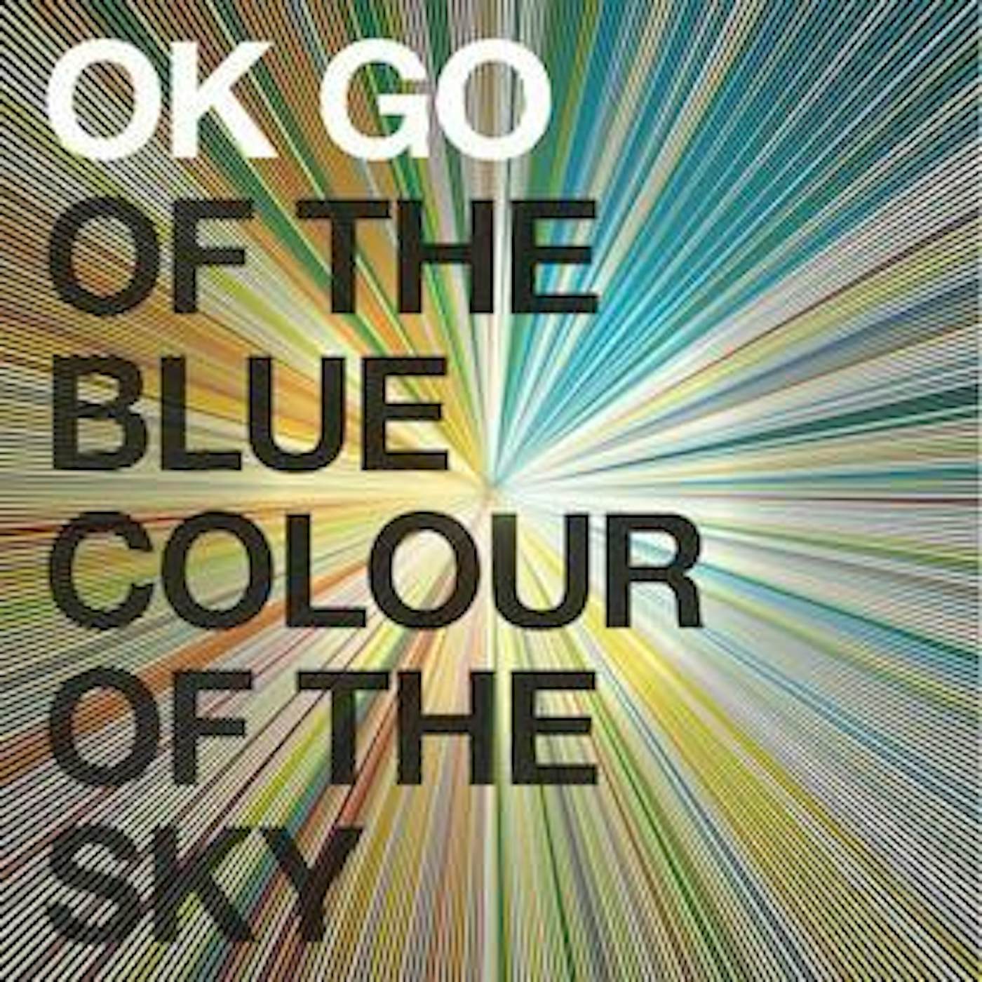 OK Go - Of The Blue Colour Of The Sky CD