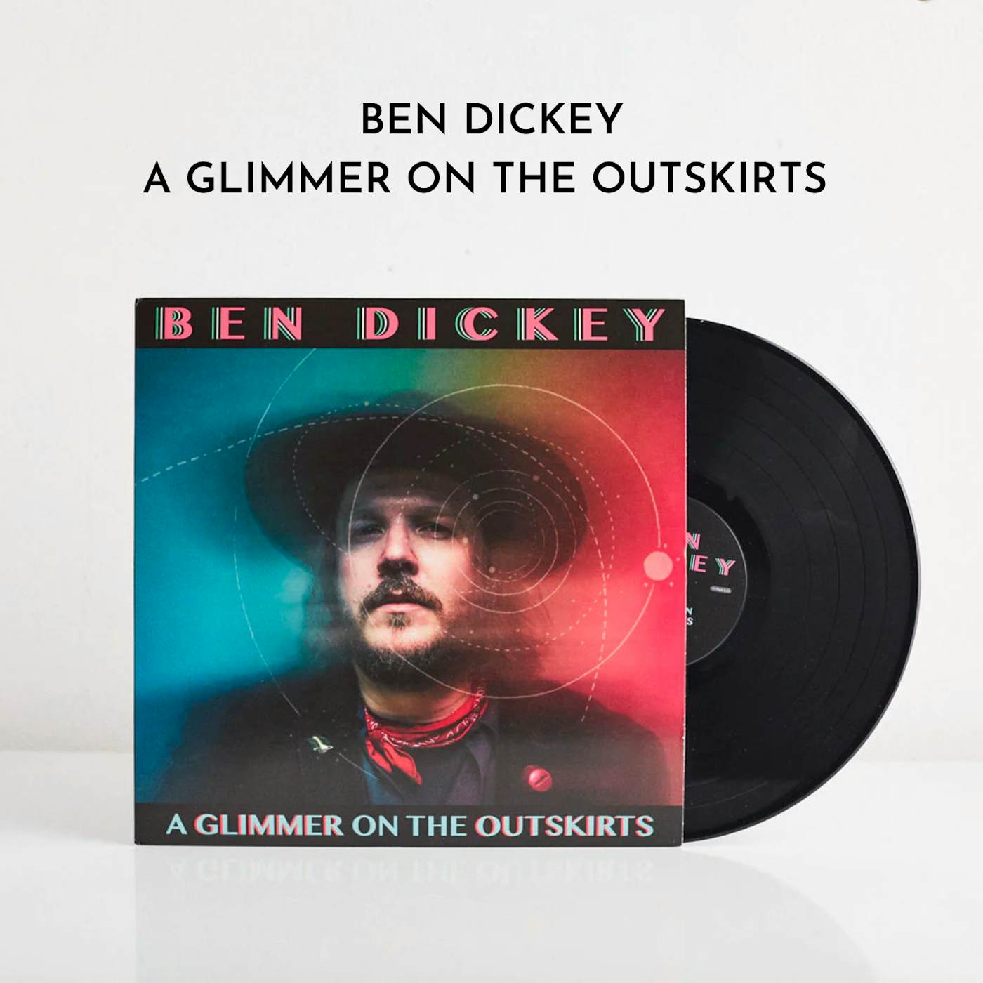 Ben Dickey A Glimmer on the Outskirts (LP) (Vinyl)