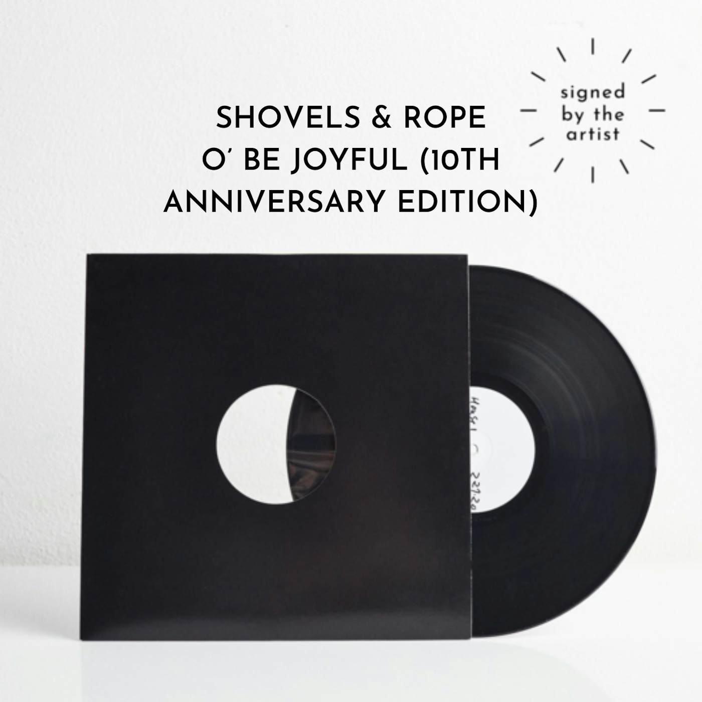 Shovels & Rope O' Be Joyful - 10th Anniversary Edition (SIGNED Vinyl Test Pressing)