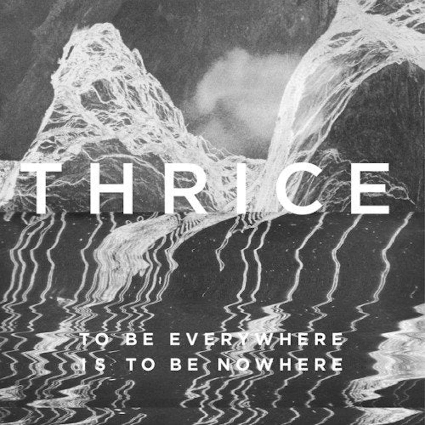 Thrice TO BE EVERYWHERE IS TO BE NOWHERE CD