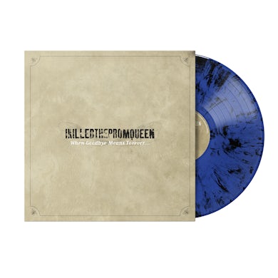 I Killed the Prom Queen When Goodbye Means Forever 12" Vinyl (Translucent Dark Blue + Black Marble)