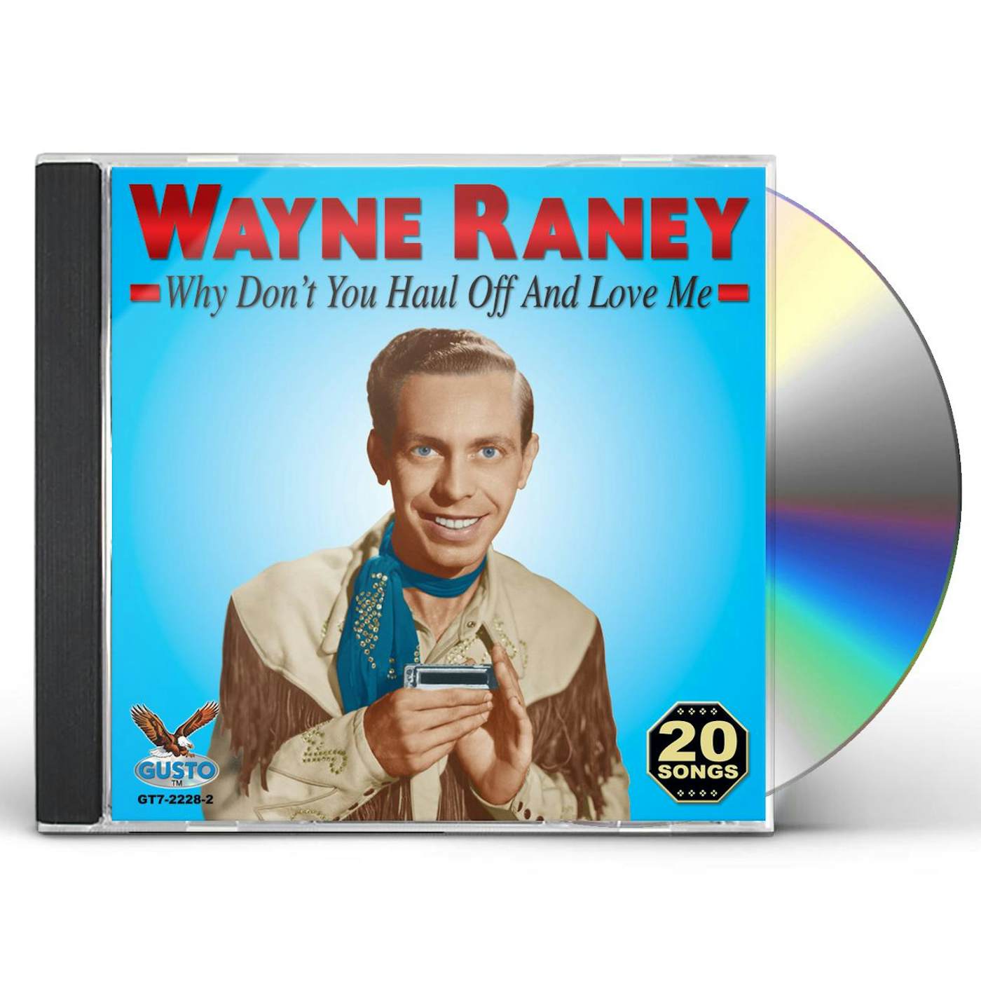 Wayne Raney WHY DON'T YOU HAUL OFF & LOVE ME CD