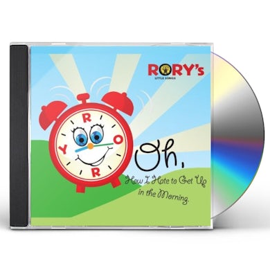 Rory OH HOW I HATE TO GET UP IN THE MORNING CD