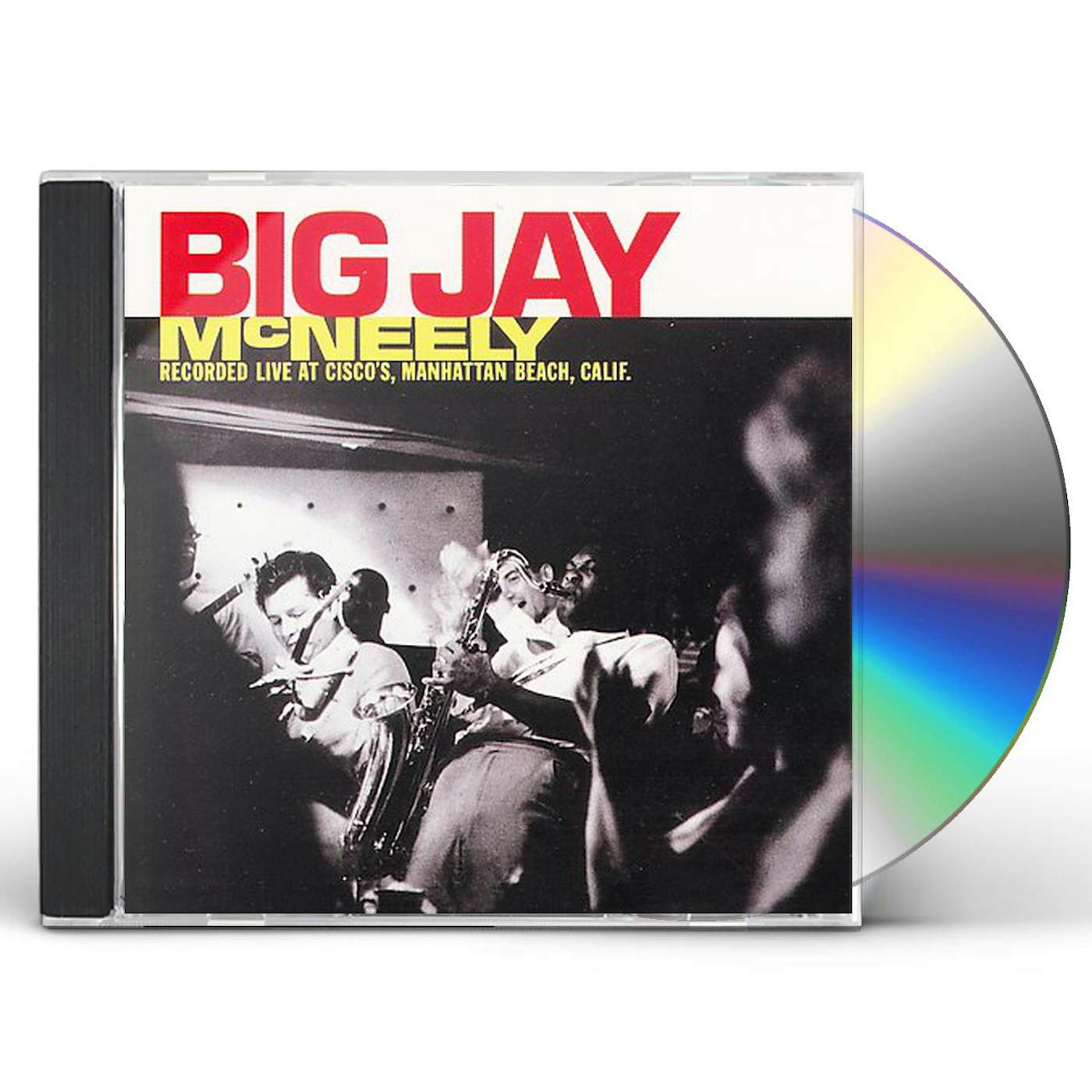 BIG JAY MCNEELY RECORDED LIVE AT CISCO'S MANHATTAN CD