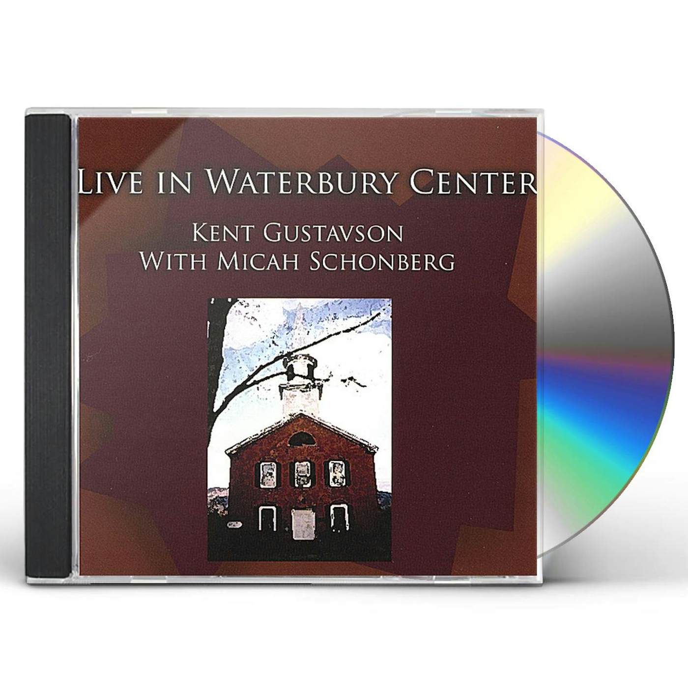 Kent Gustavson LIVE IN WATERBURY CENTER CD