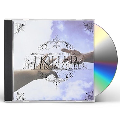 I Killed the Prom Queen MUSIC FOR THE RECENTLY DECEASED CD