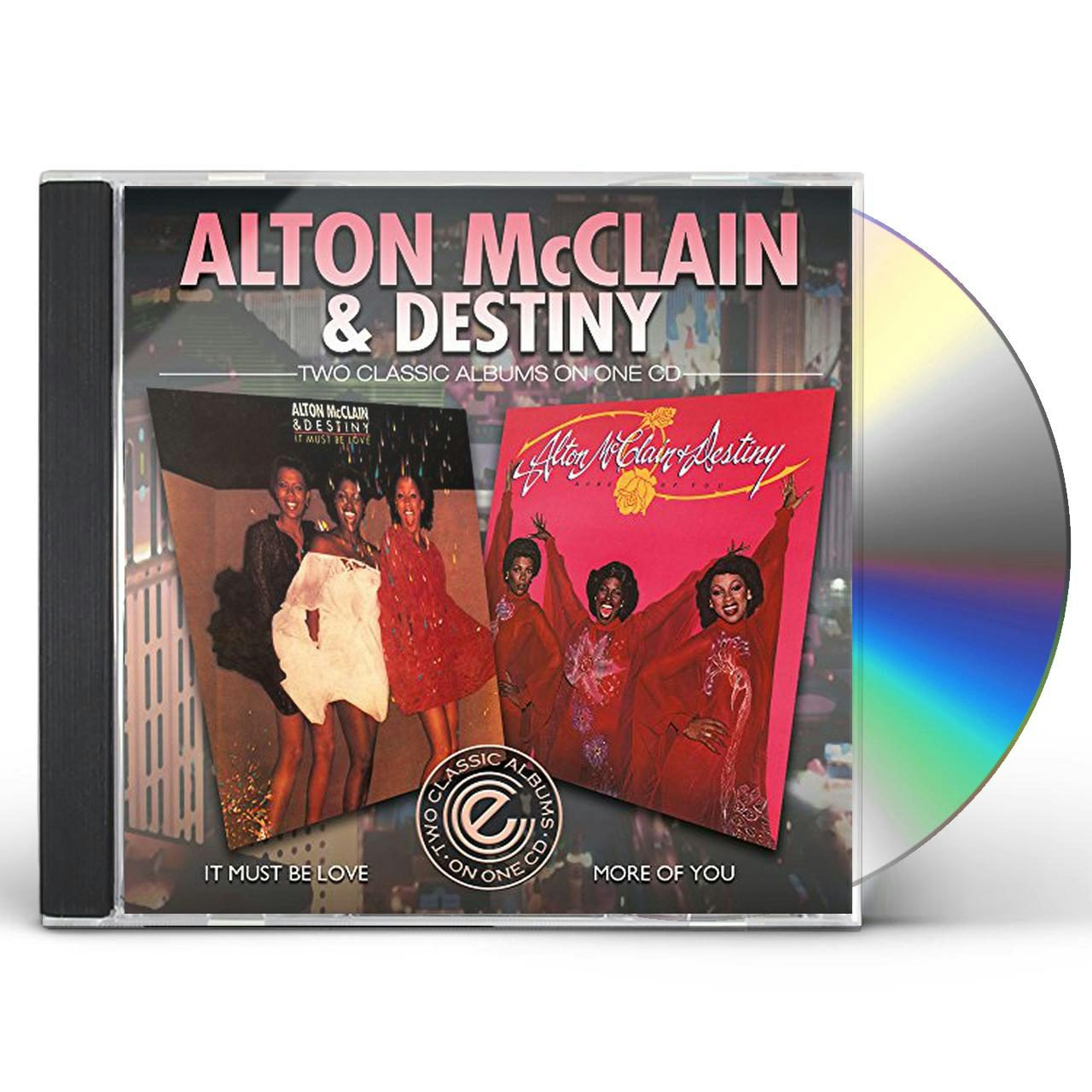 Alton McClain & Destiny IT MUST BE LOVE / MORE OF YOU CD