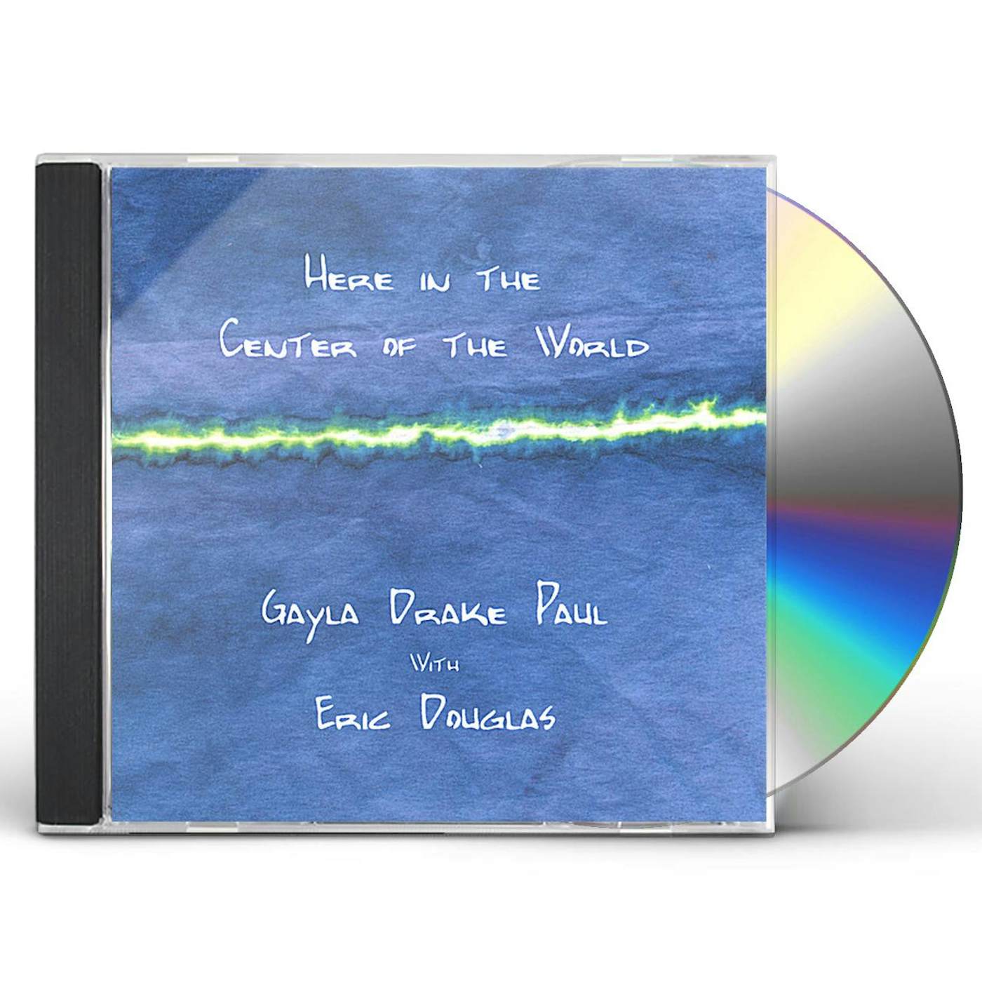 Gayla Drake Paul HERE IN THE CENTER OF THE WORLD CD
