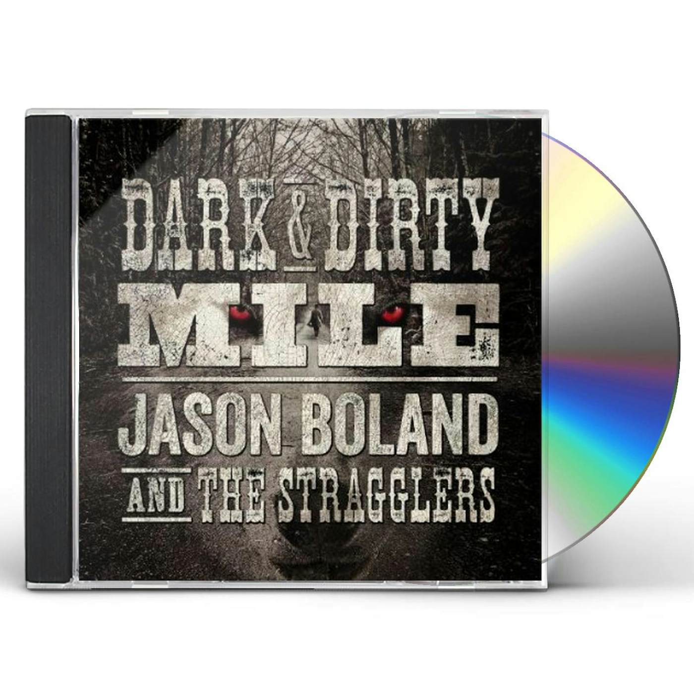 Jason Boland & The Stragglers DARK & DIRTY MILE CD